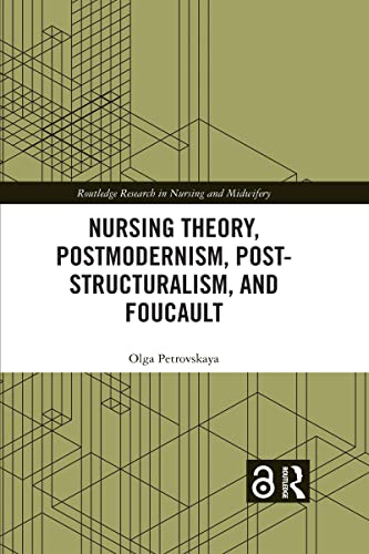 Cover of Nursing Theory, Postmodernism, Post-structuralism, and Foucault